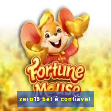 zero16 bet é confiável