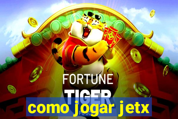 como jogar jetx