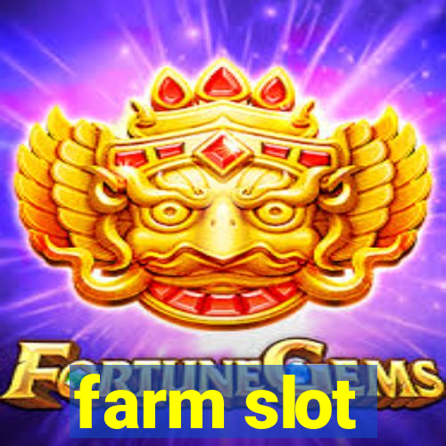 farm slot