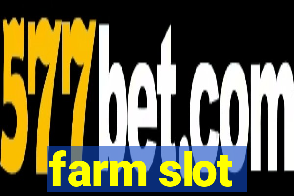 farm slot