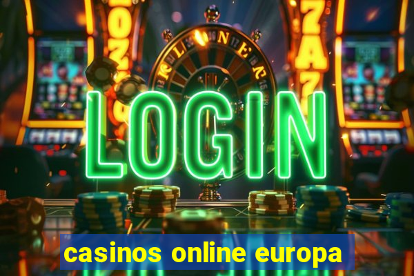 casinos online europa