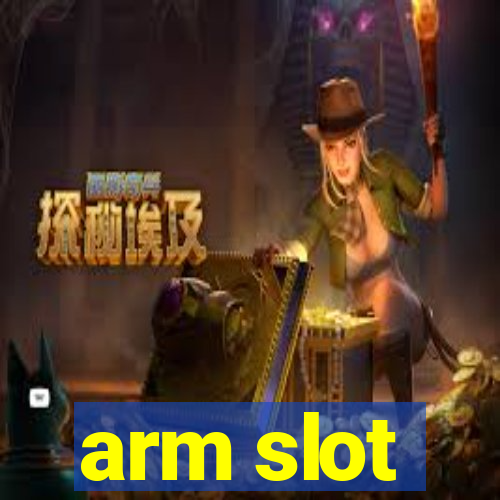 arm slot